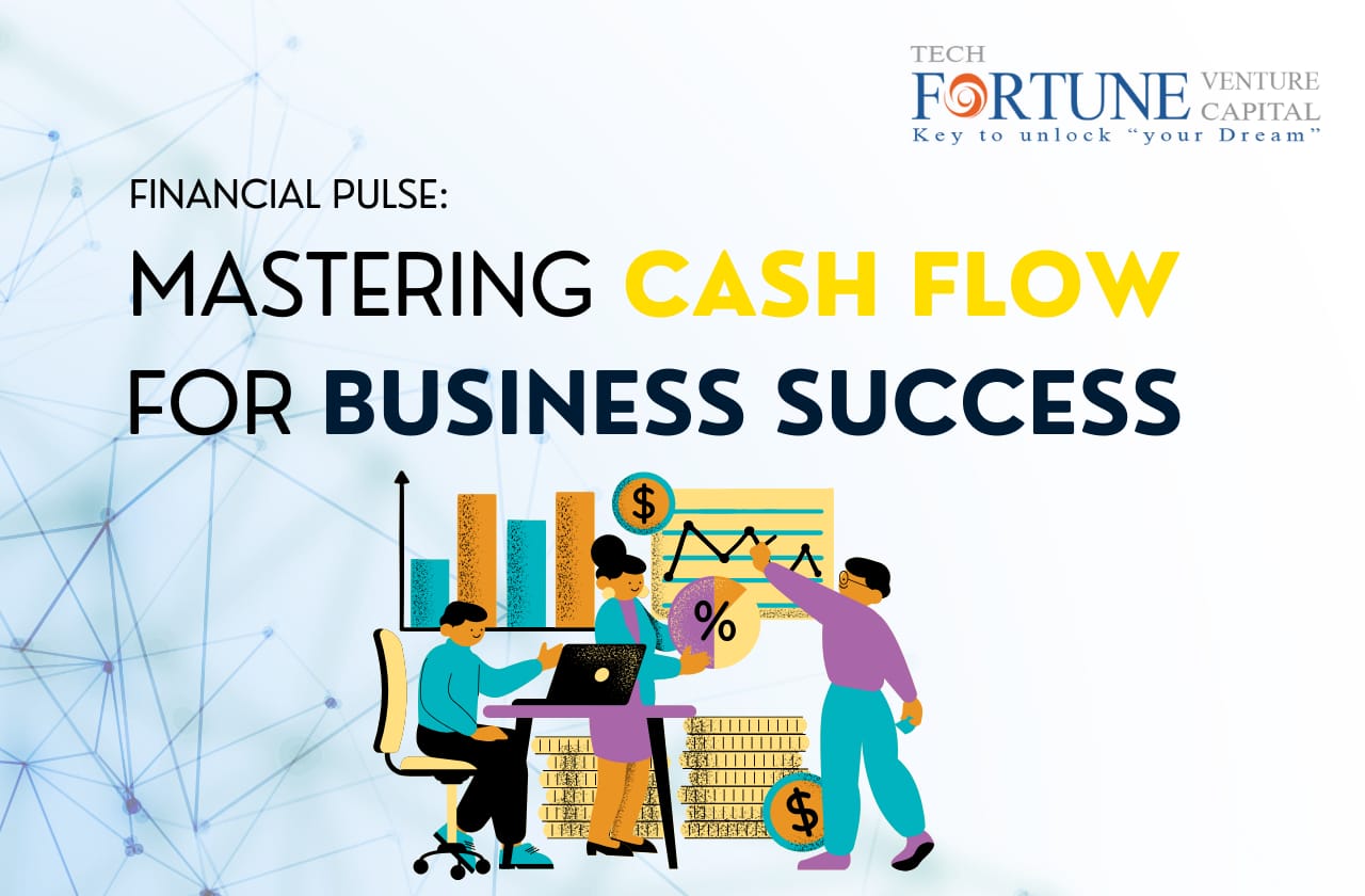 Financial Pulse: Mastering Cash Flow for Business Success