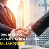 Investing in Chaos Venture Capital in a Shifting Global Landscape